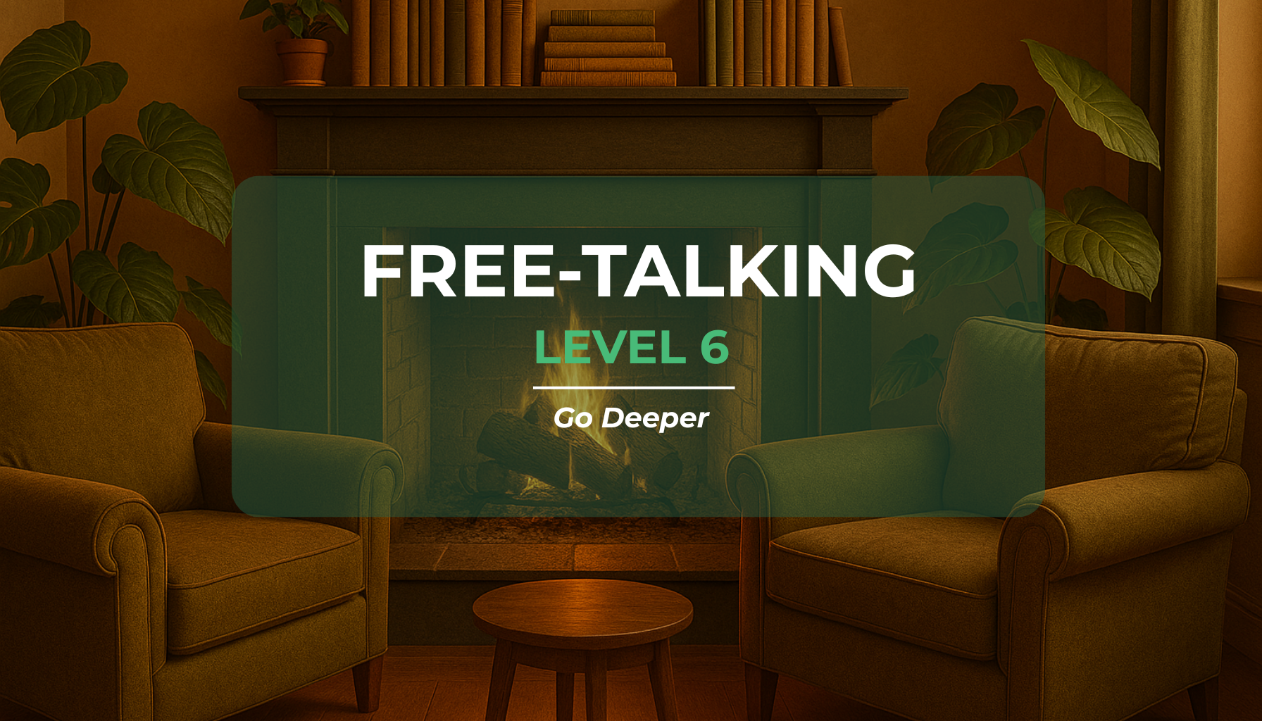 Free-Talking Level 6 ( New )