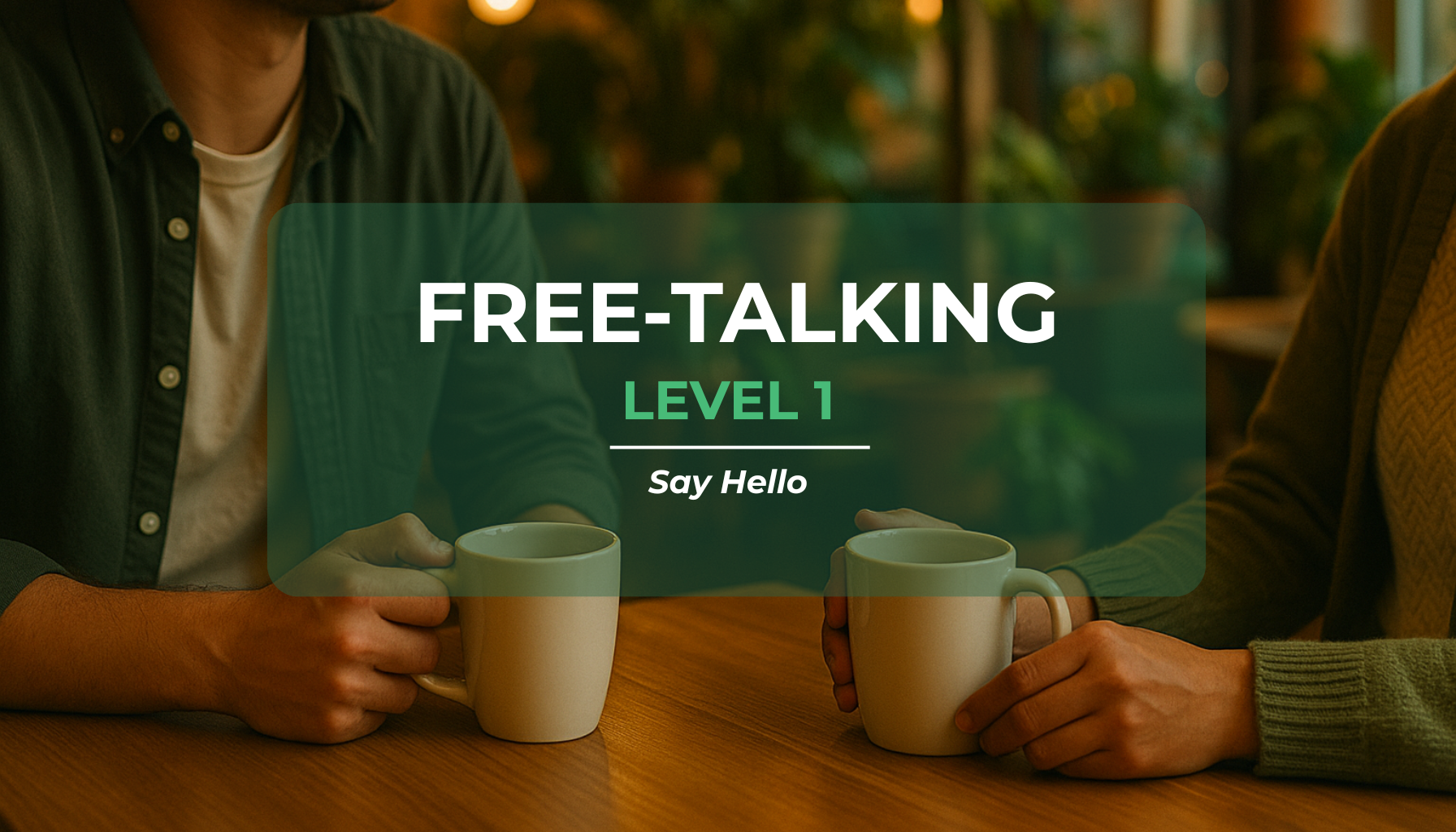 Free-Talking Level 1 ( New )